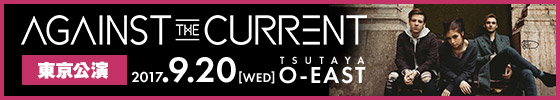 AGAINST THE CURRENT 東京公演 2017/9/20(水) TSUTAYA O-EAST