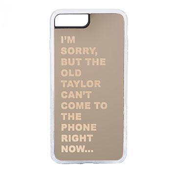 THE OLD TAYLOR CAN’T COME... PHONE CASE