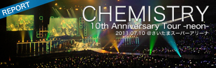 ★CHEMISTRY/10th Anniversary Tour-neon H.I.P. HAYASHI INTERNATIONAL PROMOTIONS | CHEMISTRY