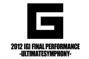 2012【G】FINAL PERFORMANCE