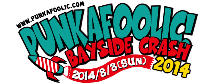 PUNKAFOOLIC! BAYSIDE CRASH 2014