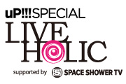 uP!!! SPECIAL LIVE HOLIC vol.5 supported by SPACE SHOWER TV	