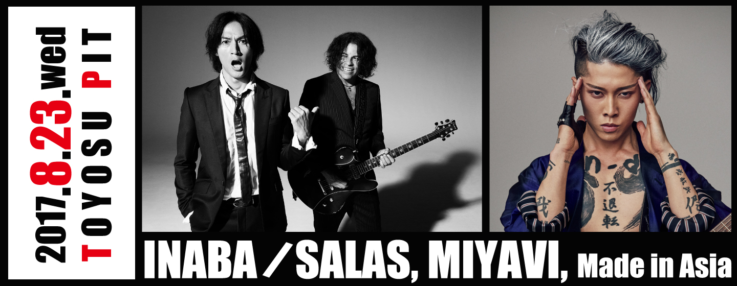 INABA／SALAS, MIYAVI, Made in Asia