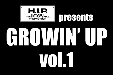 H.I.P. presents GROWIN' UP vol.1