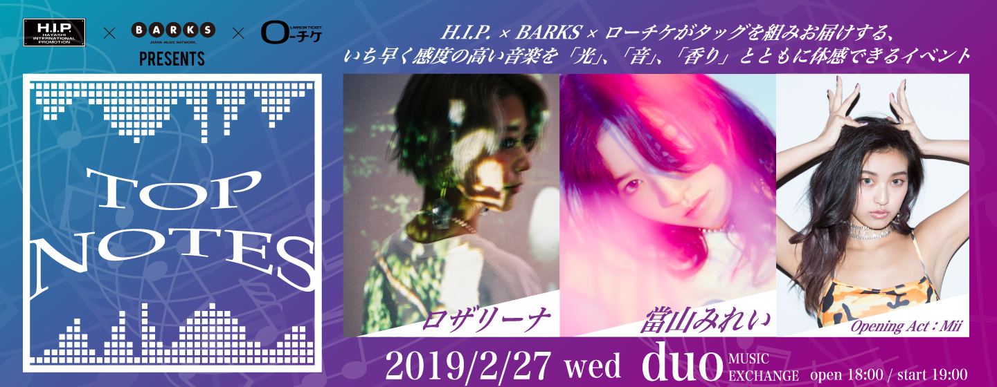 H.I.P. x BARKS x ローチケ presents TOP NOTES