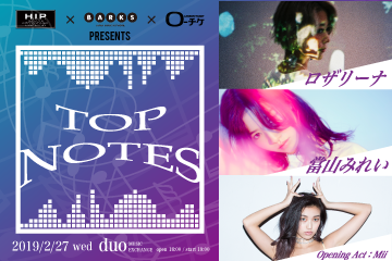 H.I.P. x BARKS x ローチケ presents TOP NOTES