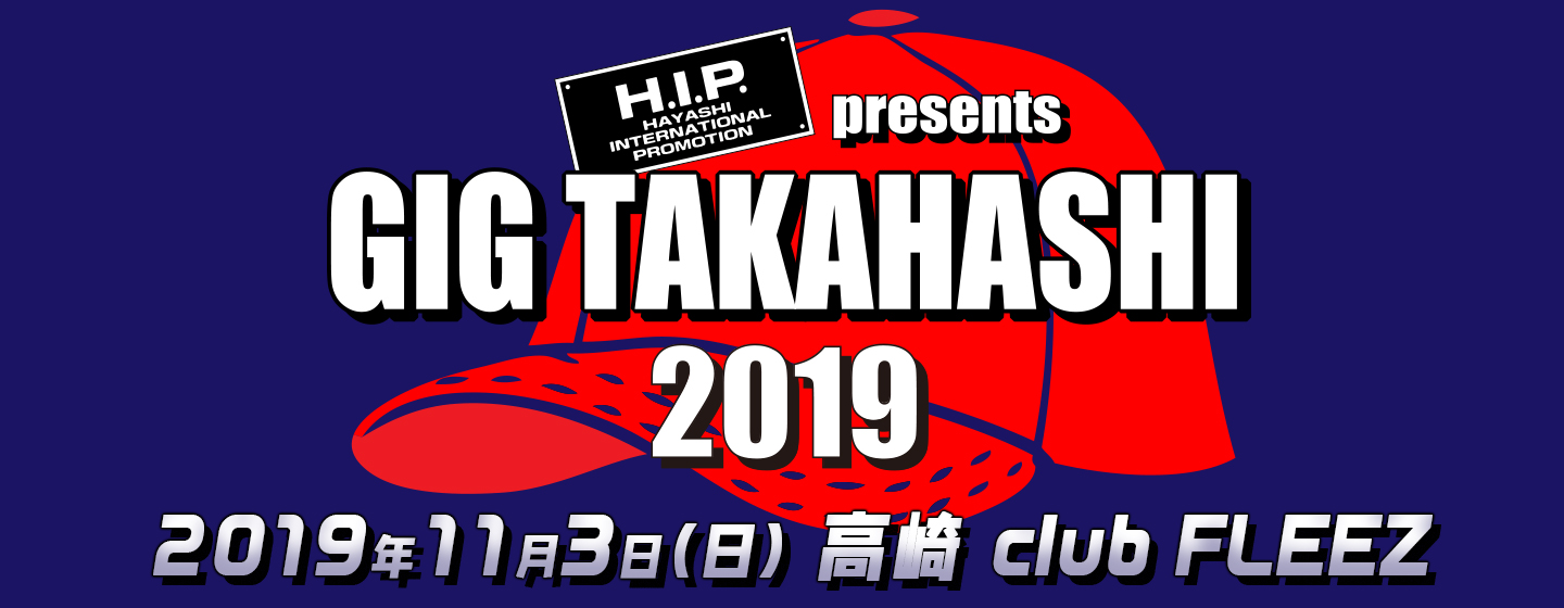 H.I.P. presents GIG TAKAHASHI 2019