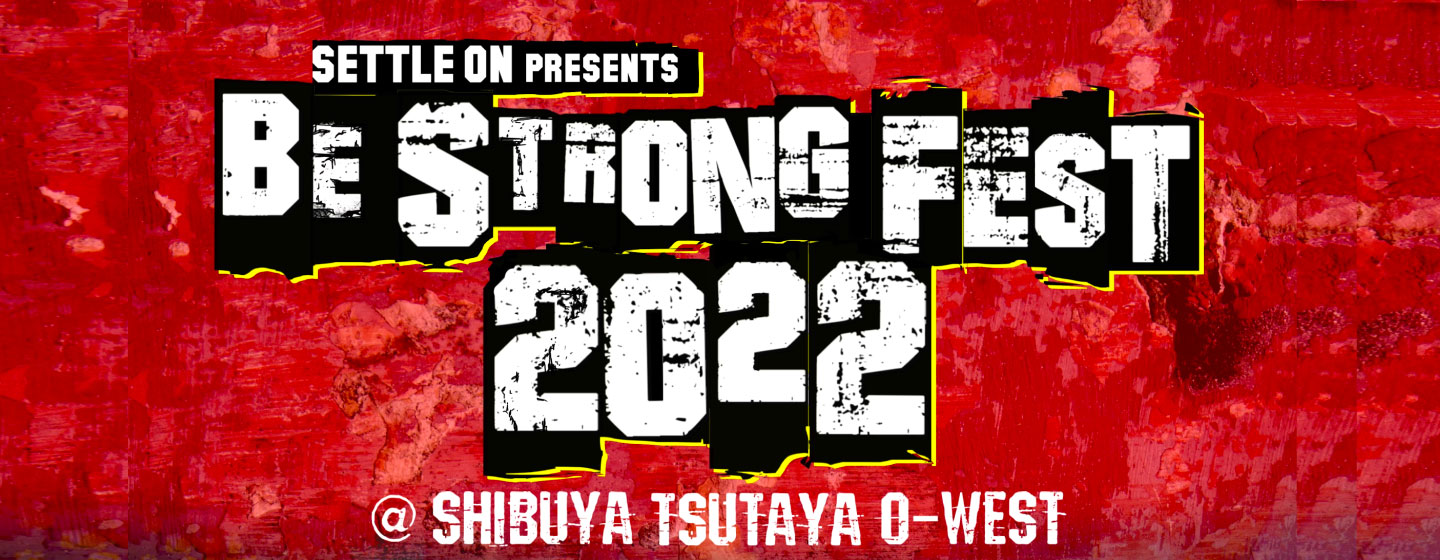 SETTLE ON presents BE STRONG FEST 2022