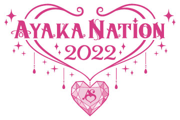 AYAKA NATION 2022 in TOKYO GARDEN THEATER