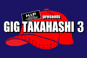 H.I.P. presents GIG TAKAHASHI 3 ~tour 2024~