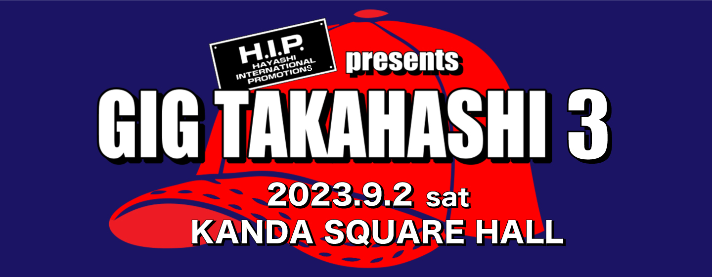 H.I.P. presents GIG TAKAHASHI 3